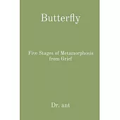 Butterfly: Five Stages of Metamorphosis from Grief