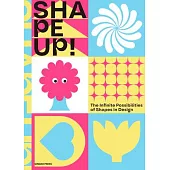 Shape Up!: The Infinite Possibilities of Shapes in Design