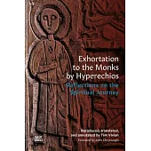 Exhortation to the Monks by Hyperechios: Reflections on the Spiritual Journey