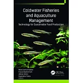 Coldwater Fisheries and Aquaculture Management: Technology for Sustainable Food Production