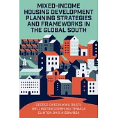 Mixed-Income Housing Development Planning Strategies and Frameworks in the Global South