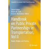 Handbook on Public Private Partnerships in Transportation, Vol II: Roads, Bridges, and Parking