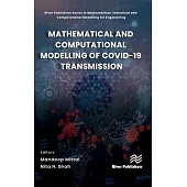 Mathematical and Computational Modelling of Covid-19 Transmission