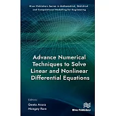 Advance Numerical Techniques to Solve Linear and Nonlinear Differential Equations