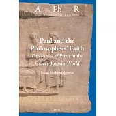 Paul and the Philosophers’ Faith: Discourses of Pistis in the Graeco-Roman World