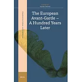 The European Avant-Garde - A Hundred Years Later