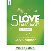The 5 Love Languages of Children Workbook