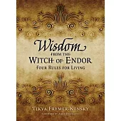 Wisdom from the Witch of Endor: Four Rules for Living