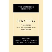 The Cambridge History of Strategy: Volume 2, from the Napoleonic Wars to the Present