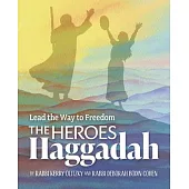 Heroes Haggadah: Lead the Way to Freedom