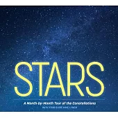 Stars: A Month-By-Month Tour of the Constellations