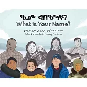 What Is Your Name?: Bilingual Inuktitut and English Edition