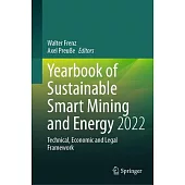 Yearbook of Sustainable Smart Mining and Energy 2022: Technical, Economic and Legal Framework