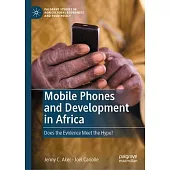 Mobile Phones and Development: Does the Evidence Meet the Hype?