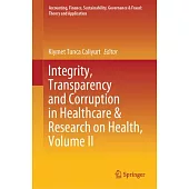 Integrity, Transparency and Corruption in Healthcare & Research on Health, Volume II