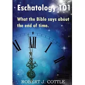 Eschatology 101: What the Bible says about the end of time