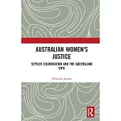 Australian Women’s Justice: Settler Colonisation and the Queensland Vote