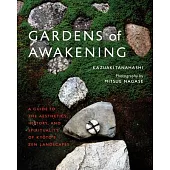 Gardens of Awakening: A Guide to the Aesthetics, History, and Spirituality of Kyoto’s Zen Landscapes