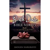 Birth Date Bible Verses: Book 1 - 1st of the Month Birth Dates