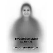 E Pluribus Unum: El Norte