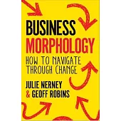 Business Morphology: How to Navigate Through Change