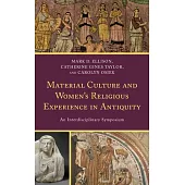 Material Culture and Women’s Religious Experience in Antiquity: An Interdisciplinary Symposium