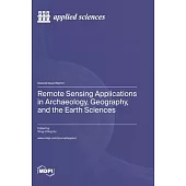 Remote Sensing Applications in Archaeology, Geography, and the Earth Sciences