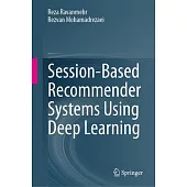 Session-Based Recommender Systems Using Deep Learning