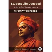 Student Life Decoded: Living a Life of Constant Learning (by ITP Press)