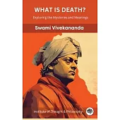 What is Death?: Exploring the Mysteries and Meanings (by ITP Press)