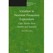 Variation in Nominal Possessive Expressions: Case Studies from Danish and Swedish