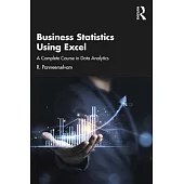 Business Statistics Using Excel: A Complete Course in Data Analytics