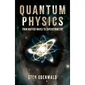 Quantum Physics: From Matter Waves to Supersymmetry