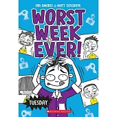 Tuesday (Worst Week Ever #2)