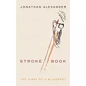 Stroke Book: The Diary of a Blindspot