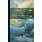 Sea and Land: Features of Coasts and Oceans, With Special Reference to the Life of Man