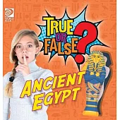 True or False? Ancient Egypt