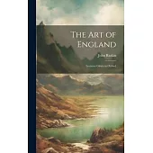 The Art of England: Lectures Given in Oxford