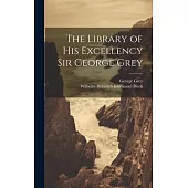 The Library of His Excellency Sir George Grey