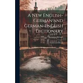 A New English-German and German-English Dictionary: English and German