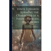 Hints Towards Forming the Character of a Young Princess [By H. More]