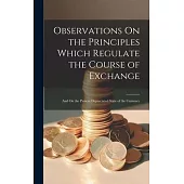 Observations On the Principles Which Regulate the Course of Exchange: And On the Present Depreciated State of the Currency