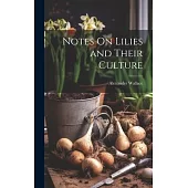 Notes On Lilies and Their Culture