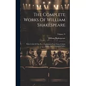 The Complete Works Of William Shakespeare: With A Life Of The Poet, Explanatory Foot-notes, Critical Notes, And A Glossarial Index; Volume 19