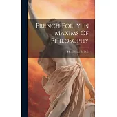 French Folly In Maxims Of Philosophy