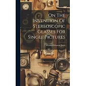 On The Invention Of Stereoscopic Glasses For Single Pictures