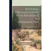 Rational Organotherapy With Reference To Urosemiology