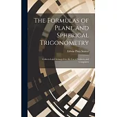 The Formulas of Plane and Spherical Trigonometry: Collected and Arranged for the Use of Students and Computers