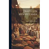 Travels in Mesopotamia; Volume 2