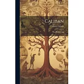 Caliban: The Missing Link